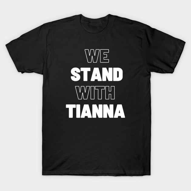 we stand with tianna T-Shirt by wallofgreat